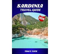 Sardinia travel guide 2026: Beaches, History, Food & Adventures on Italy’s Island Paradise