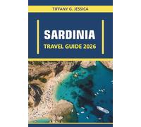 Sardinia Travel guide 2026: Exploring Beaches, Coastal Villages, Hiking Trails, Historic Towns & Local Cuisine