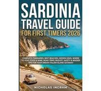Sardinia Travel Guide for First Timer 2026: Complete Itineraries, Best Beaches, Hidden Gems, Where to Stay, Food & Wine, Road Trips, Budget, Safety & Insider Tips For Your Dream Italian Island Escape