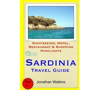Sardinia Travel Guide: Sightseeing, Hotel, Restaurant & Shopping Highlights