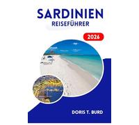 SARDINIEN REISEFÜHRER 2026: Top-Attraktionen, Insel-Essen & Tipps für den günstigen Urlaub
