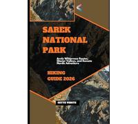 SAREK NATIONAL PARK HIKING GUIDE 2026: ARCTIC WILDERNESS ROUTES, GLACIER VALLEYS, AND REMOTE NORDIC ADVENTURE
