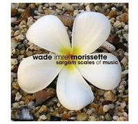 Sargam Scales of Music by Wade Imre Morissette (2007-05-14)
