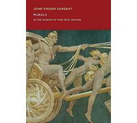 Sargent, John - John Singer Sargent: Murals in the Museum of Fine Arts, Boston (Mfa Spotlight)