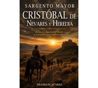 Sargento Mayor Cristóbal de Nevares y Heredia: Reconstructing a Frontier Family in Seventeenth Century Nueva Vizcaya