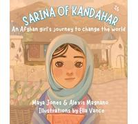 Sarina of Kandahar, An Afghan Girl's Journey to Change the World