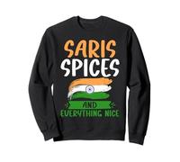 Saris Spices and everything Nice Indian Sweatshirt