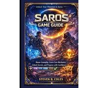 Saros Game Guide: Master Gameplay, Learn Core Mechanics, Unlock Secrets, and Progress with Confidence