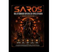 SAROS: VOLLSTÄNDIGER OFFIZIELLER SPIELLEITFADEN (neueste Ausgabe 2026).: Die ultimative Komplettlösung, Kampfstrategien, Handwerksrezepte und ein ... um die Welt von Saros zu meistern
