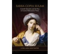 Sarra Copia Sulam: A Jewish Salonnière and the Press in Counter-Reformation Venice (Toronto Italian Studies)