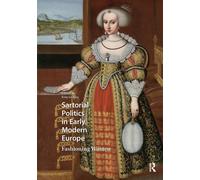 Sartorial Politics in Early Modern Europe : Fashioning Women