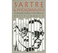 Sartre and Psychoanalysis: Existentialist Challenge to Clinical Metatheory