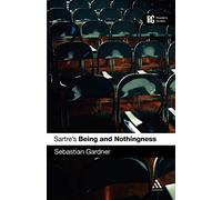 Sartre's Being and Nothingness: A Reader's Guide