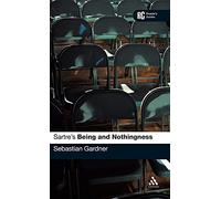 Sartre's "Being and Nothingness": A Reader's Guide (Reader's Guides)