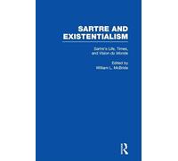 Sartre's Life, Times and Vision du Monde: 3 (Sartre and Existentialism: Philosophy, Politics, Ethics, the Psyche, Literature, and Aesthetics)