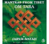 Sarva-Antah - Mantras From Tibet: Om Tara