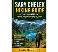 Sary Chelek Hiking Guide Kyrgyzstan 2026-2027: Trail Maps, Itineraries, Permits and Transport from Bishkek, Osh and Arkit Village for All Skill Levels
