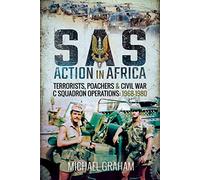 SAS Action in Africa: Terrorists, Poachers and Civil War C Squadron Operations: 1968-1980