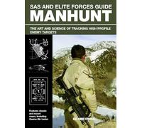 SAS and Elite Forces Guide Manhunt: The Art And Science Of Tracking High Value Enemy Targets