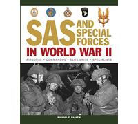 SAS and Special Forces in World War II: Airborne - Commandos - Elite Units - Specialists (SAS & Elite Forces)