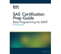 SAS Certification Prep Guide: Base Programming for Sas9, Fourth Edition