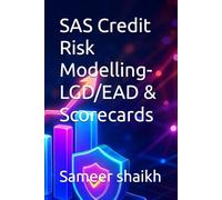 SAS Credit Risk Modelling- LGD/EAD & Scorecards (CREDIT RISK MODELLING USING SAS)