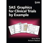 SAS® Graphics for Clinical Trials by Example