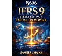 SAS IFRS 9 Stress Testing & Capital Framework (CREDIT RISK MODELLING USING SAS)