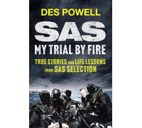 SAS: My Trial By Fire: True Stories and Life Lessons from SAS Selection
