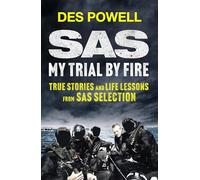 SAS: My Trial By Fire: True Stories and Life Lessons from SAS Selection