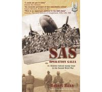 SAS Operation Galia: Bravery Behind Enemy Lines in the Second World War by Rob Hann (2013-12-03)