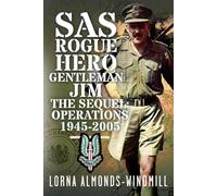 SAS Rogue Hero Gentleman Jim The Sequel: Operations 1945-2005
