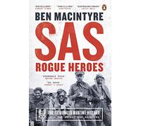 SAS: Rogue Heroes - the Authorized Wartime History