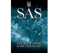 SAS- Secret War in South East Asia: Secret War in South-East Asia: 22 Special Air Service Regiment in the Borneo Campaign, 1963-1966