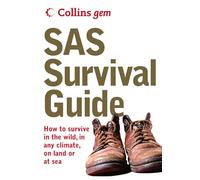 SAS Survival Guide: How to Survive in the Wild, in Any Climate, On Land or at Sea (Collins Gem)