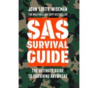 SAS Survival Guide:The Ultimate guide to surviving anywhere: How to Survive in