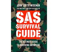 SAS Survival Guide:The Ultimate guide to surviving anywhere: How to Survive in the Wild, on Land or Sea (Collins Gem)