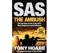 SAS: The Ambush: The True Story of One of the Service’s Most Dangerous Assault Missions