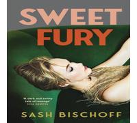Sash Bischoff Sweet Fury Hardback Book Sash Bischoff Multicolor
