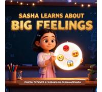 Sasha Learns About Big Feelings: A feelings guide for ages 5-10 (Big Lessons for Little Hearts): 1