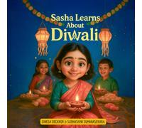 Sasha Learns About Diwali: A Children’s Story About the Festival of Lights: 2 (Sasha Learns About Festivals of the World)