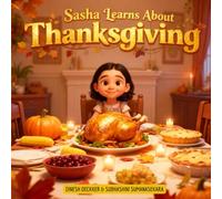 Sasha Learns About Thanksgiving: 6 (Sasha Explores World Cultures & Festivals)