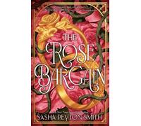 The Rose Bargain - NEW Smith Sasha Pey 2025
