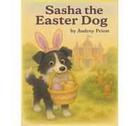 Sasha The Easter Dog