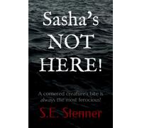 Sasha's NOT HERE!: A cornered creature’s bite is always the most ferocious!