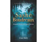 Sashé Boudreaux: Beignets, Bones, & Buried Secrets: Beignets, Bones, and Buried Secrets: 1 (Sashé Boudreaux Mysteries)