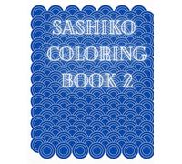 Sashiko coloring book 2: 50 Sashiko patterns design for adults and children with fun and relaxing (Non-AI generated coloring book)