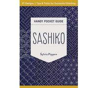 Sashiko Handy Pocket Guide: 27 designs, tips & tricks for successful stitching