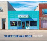 Saskatchewan Book: Photographs by George Webber