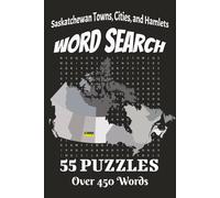 Saskatchewan Towns, Cities, And Hamlets Word Search: Word Search With Easy To Read Print | Relaxing, Fun, Calming | 6x9 inches, 110 pages | 55 Puzzles | Solutions Included (Canada Word Search)